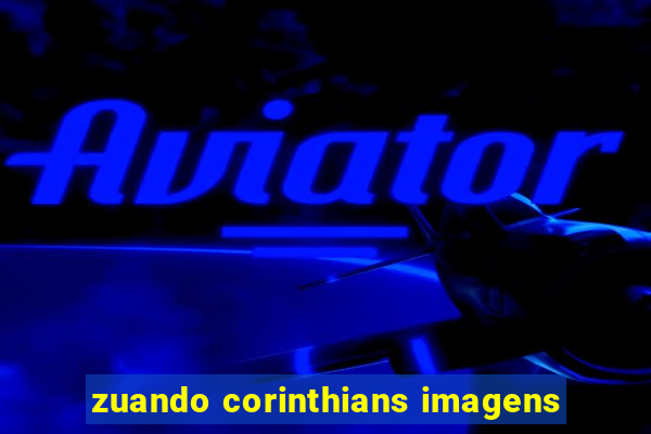 zuando corinthians imagens